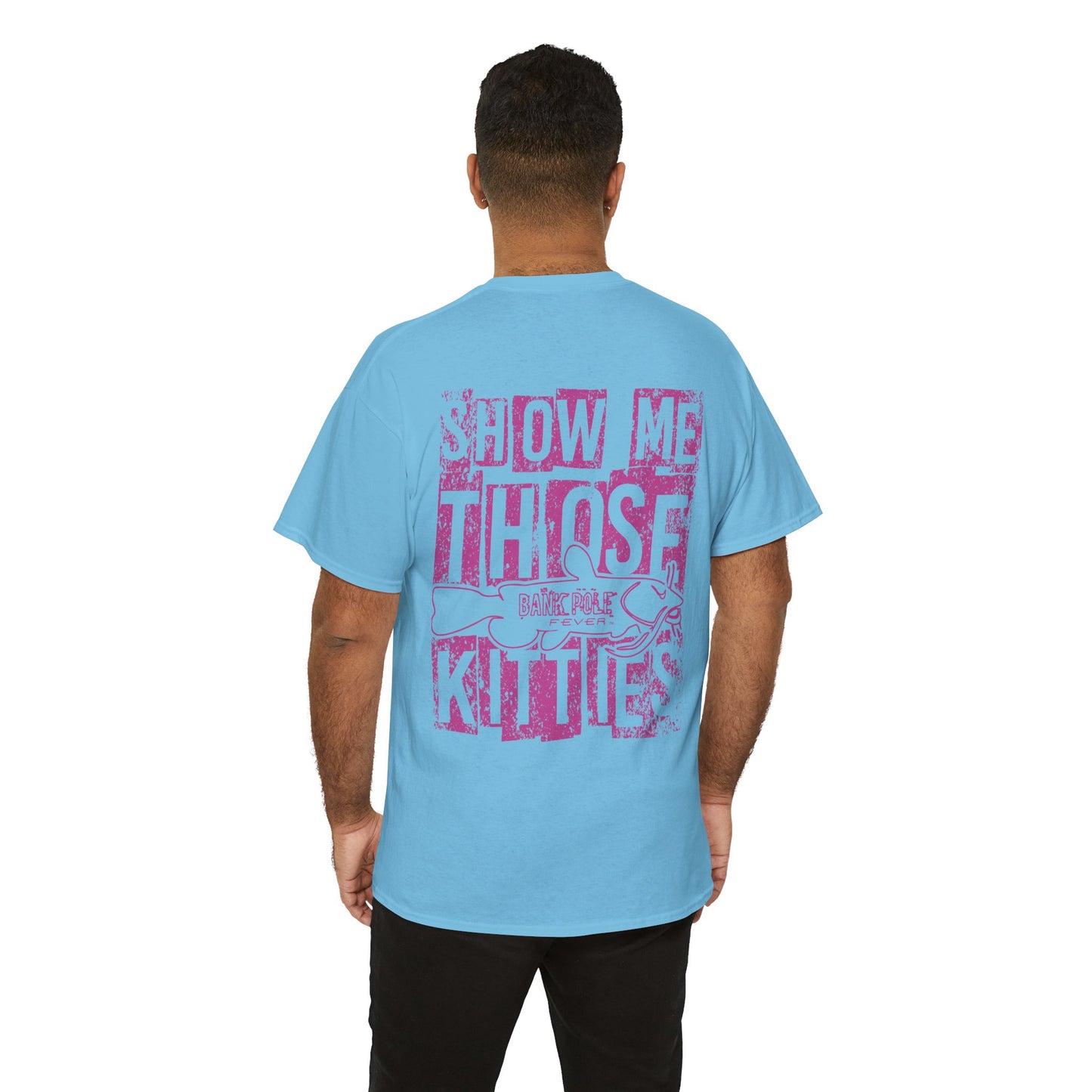 Show Me Those Kitties w/ Pink logo Unisex Heavy Cotton Tee - Fun Graphic T-Shirt for Cat Lovers